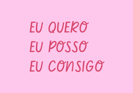 Eu Quero Eu Posso Eu Consigo