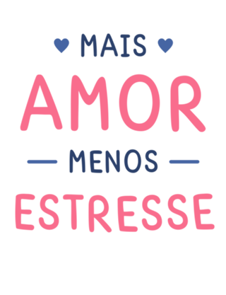 Mais Amor, Menos Estresse