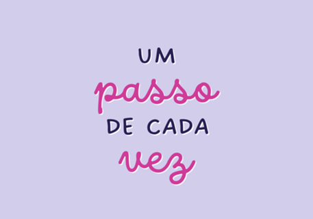Um Passo de Cada Vez