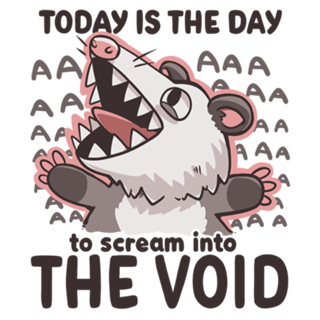 Scream into the Void
