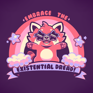 Embrace the Existential Dread
