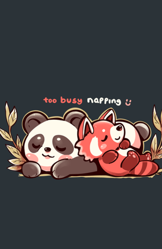 Too Busy Napping