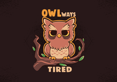 OWLways Tired