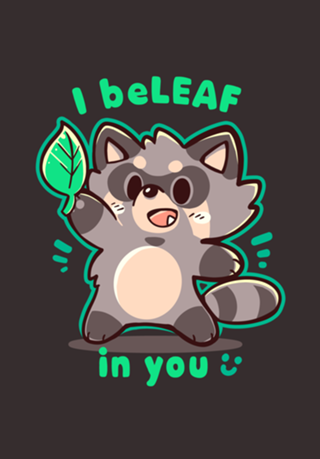 I beLEAF in You