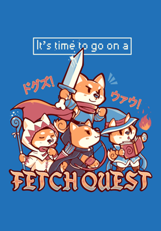 Its Time to go on A Fetch Quest