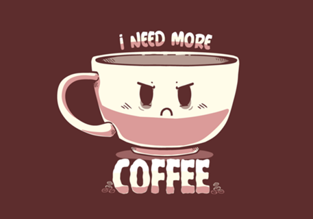 I Need More COFFEE