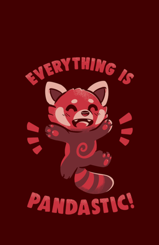 Everything is Pandastic Happy