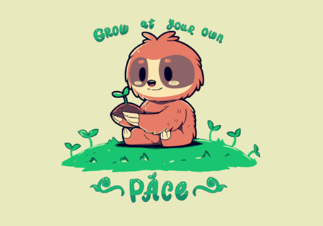 Grow at your own Pace Sloth