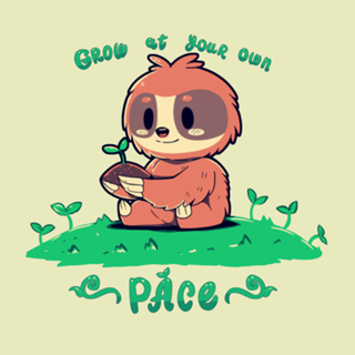 Grow at your own Pace Sloth