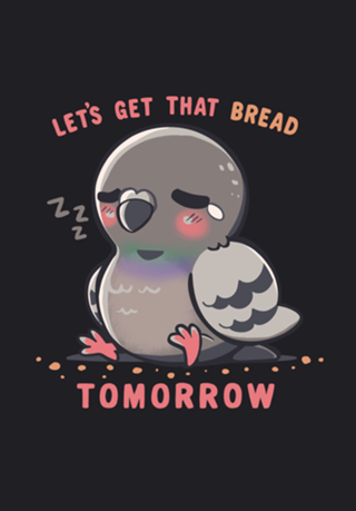 Get that Bread Tomorrow
