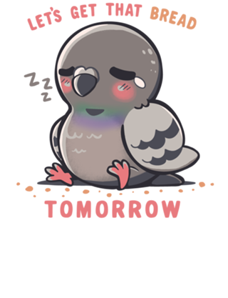 Get that Bread Tomorrow