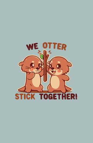 We OTTER stick together