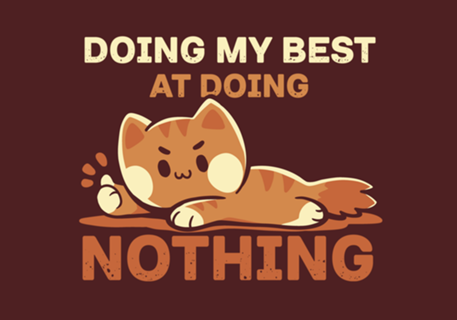 Doing my Best at Doing Nothing