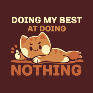 Doing my Best at Doing Nothing