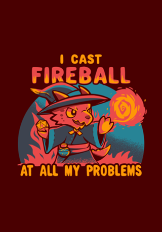 I Cast Fireball at all my problems
