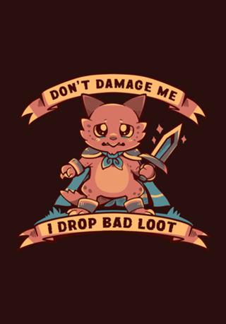 I Drop Bad Loot
