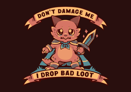 I Drop Bad Loot