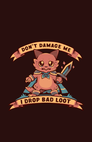 I Drop Bad Loot