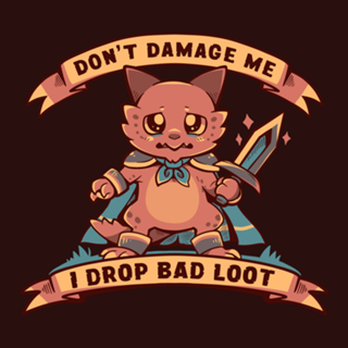 I Drop Bad Loot