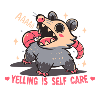 Yelling is Self Care