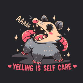 Yelling is Self Care