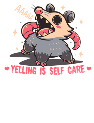 Yelling is Self Care