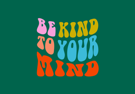 Be kind to your mind
