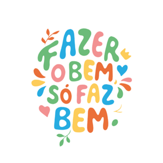 Fazer o bem, só faz bem.
