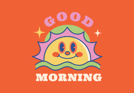 GOOD MORNING