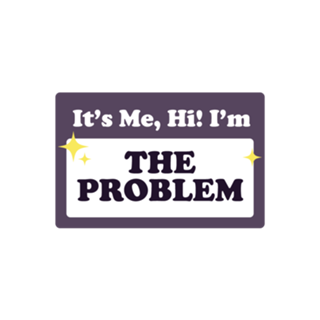 It's me! I'm the problem (Anti-Hero)