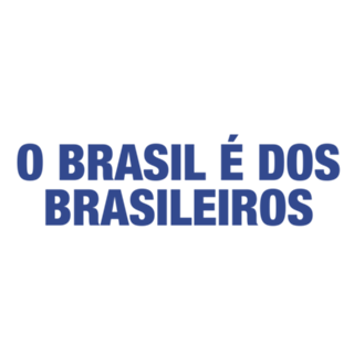 O Brasil é dos brasileiros