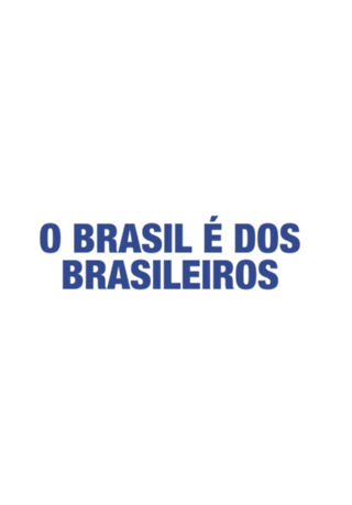 O Brasil é dos brasileiros