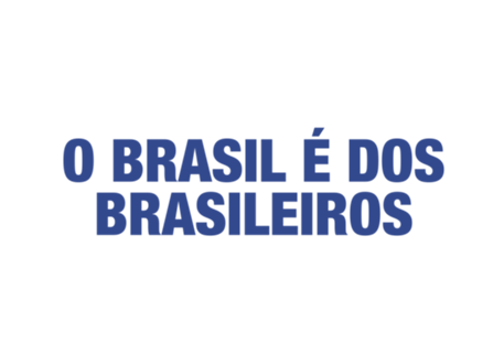 O Brasil é dos brasileiros