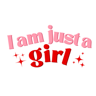 I am just a girl