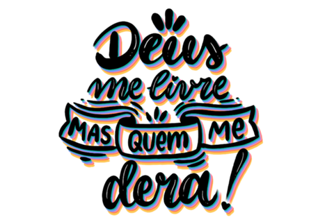Deus me livre mas quem me dera