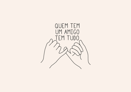 Quem tem um amigo tem tudo