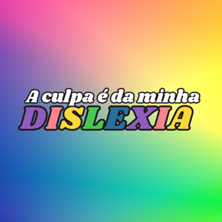 A culpa é da minha DISLEXIA - Fundo colorido