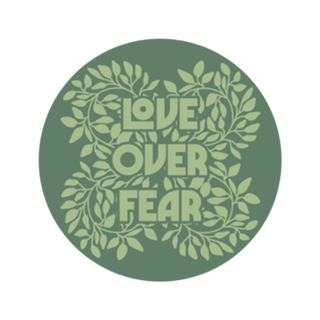 Love over fear | verde