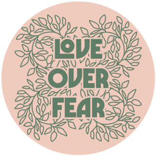 Love over fear | rosa
