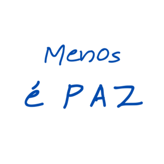 Menos é paz!