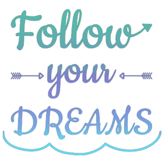 Follow Your Dreams