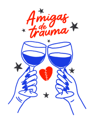 Amigas de Trauma Brindando