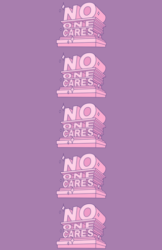 NO ONE CARES