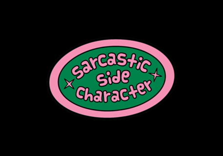 Sarcastic Side Character