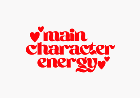 Main Character Energy