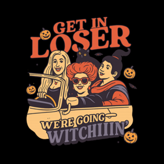 Get in Loser We're Going Witchiiin