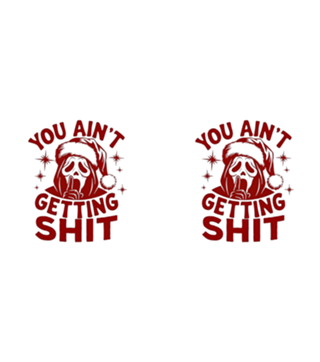 You ain't Getting Shit