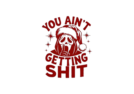 You ain't Getting Shit