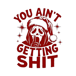 You ain't Getting Shit