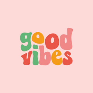 Good vibes